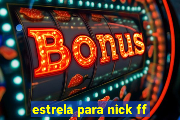 estrela para nick ff